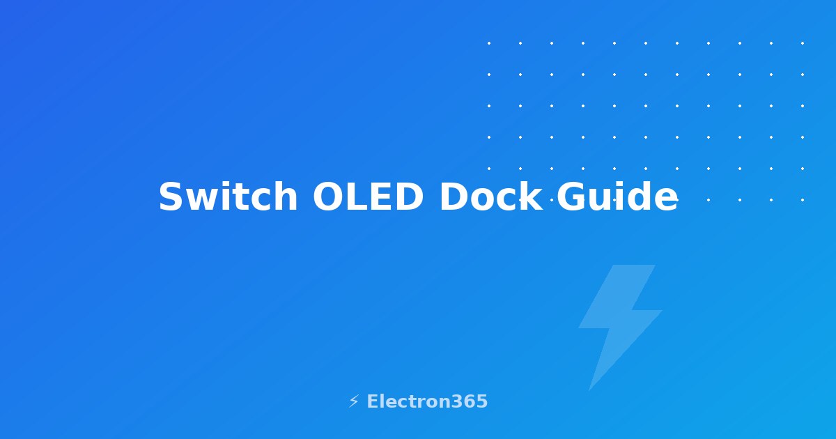 Switch OLED USB-C Dock Guide: TV Output, Charging, and Picks