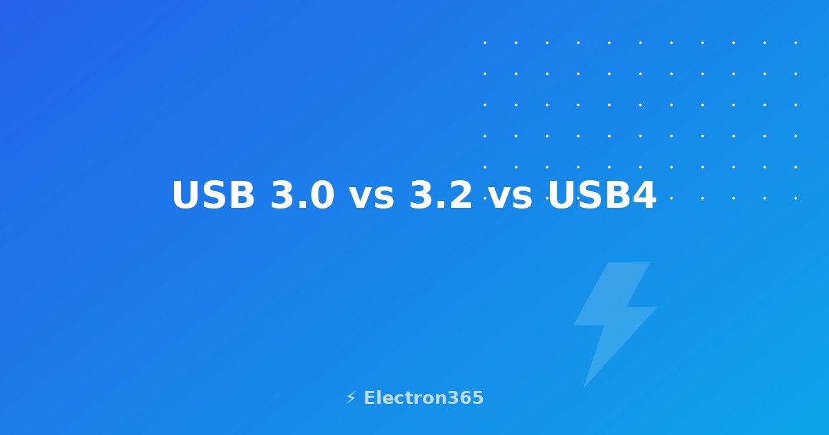 USB 3.0 vs 3.2 vs USB4: Speed Differences Explained