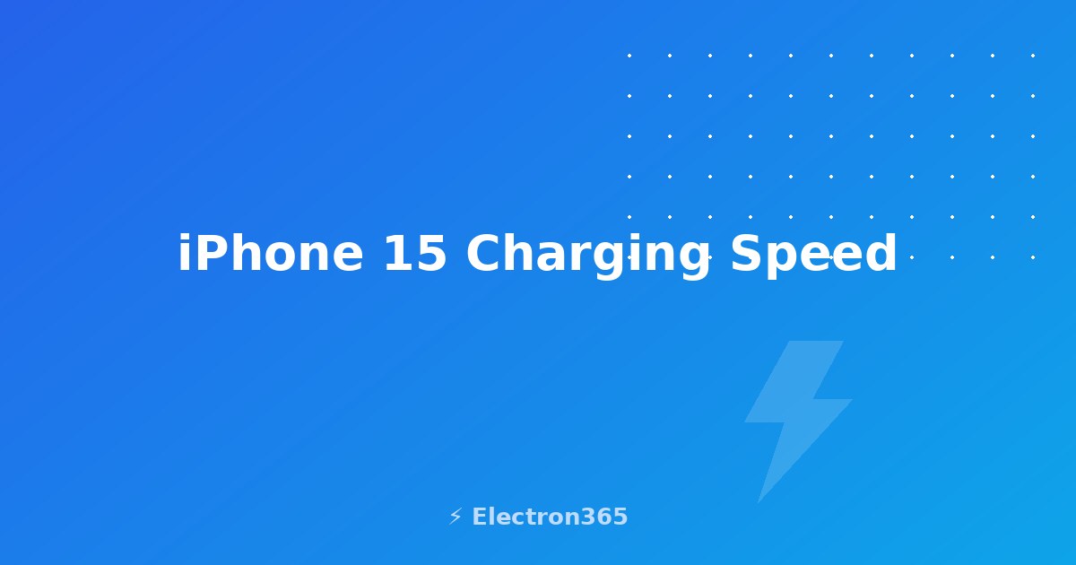 iPhone 15 Charging Speed Explained: Real Wattage, Times, and Best Chargers