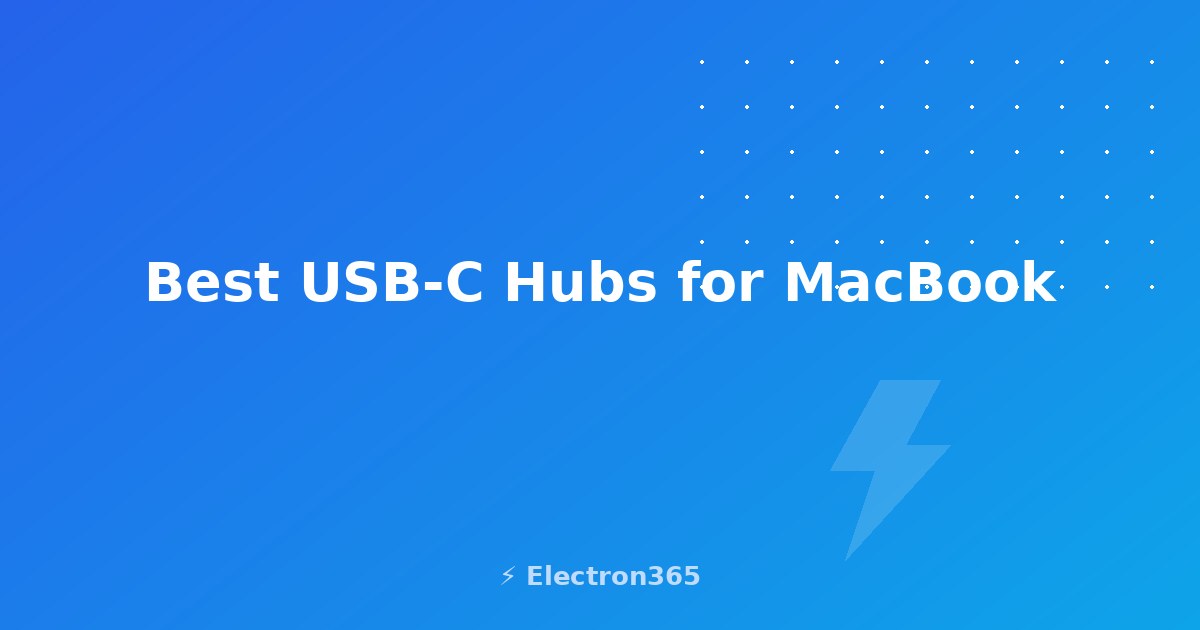 Best USB-C Hubs for MacBook in 2026: 7 Top Picks for Every Setup
